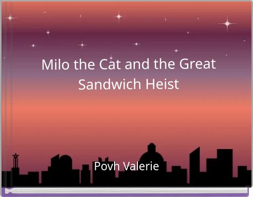 Milo the Cat and the Great Sandwich Heist