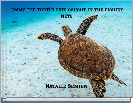 Timmy the Turtle gets caught in the fishing nets
