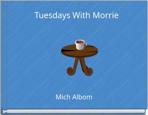 Tuesdays With Morrie