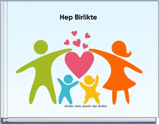 Birlikte Daha G&uuml;zeliz-Hep Birlikte