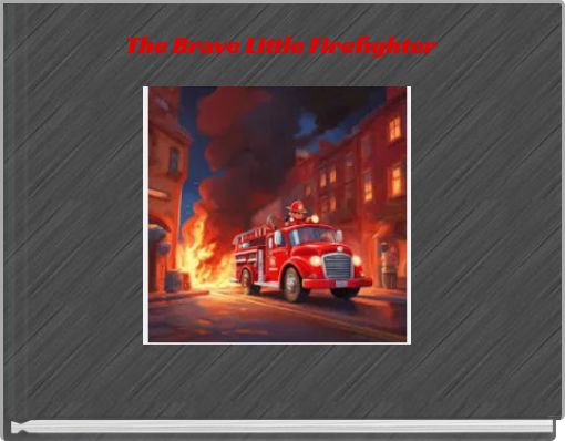 The Brave Little Firefighter