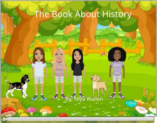 The Book About History By: Niya Wallen