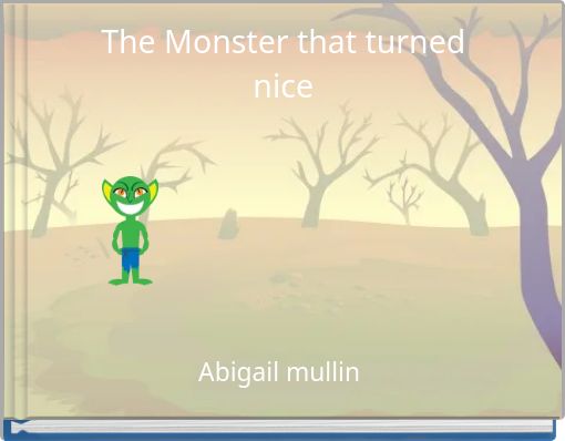 The Monster that turned nice