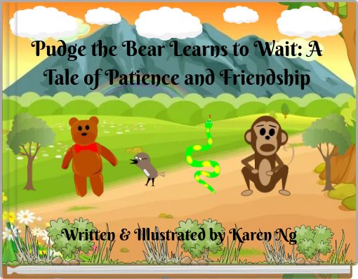 Pudge the Bear Learns to Wait: A Tale of Patience and Friendship