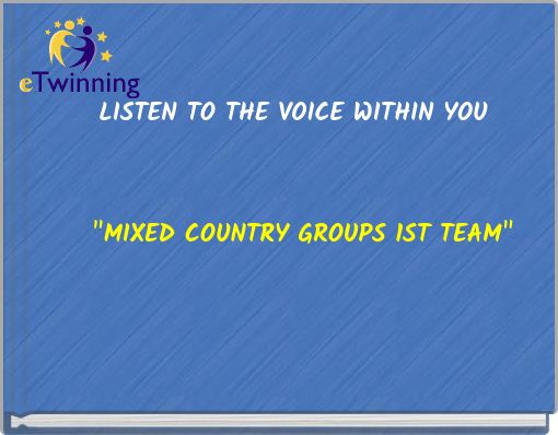 LISTEN TO THE VOICE WITHIN YOU "MIXED COUNTRY GROUPS 1ST TEAM" (copy)