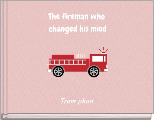 The fireman who changed his mind