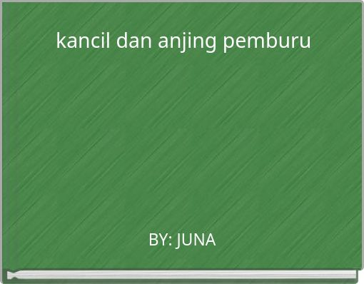 kancil dan anjing pemburu