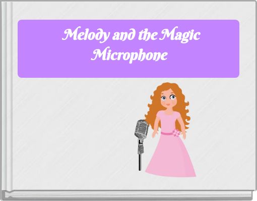 Melody and the Magic Microphone