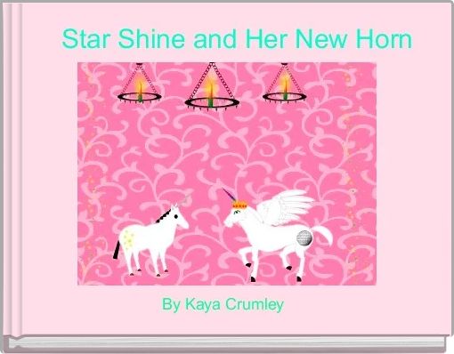 Front cover of '   Star Shine and Her New Horn' 