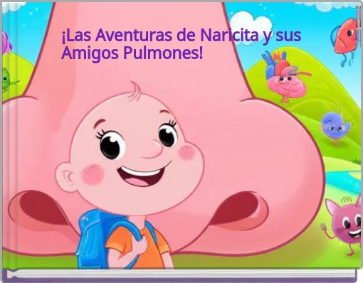 ¡Las Aventuras de Naricita y sus Amigos Pulmones!