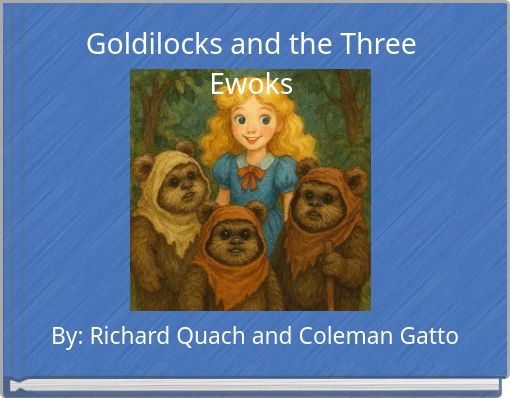 Goldilocks and the Three Ewoks