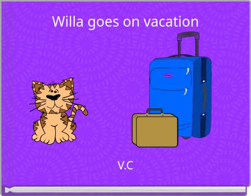 Willa goes on vacation