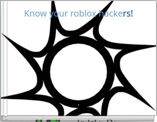 Know your roblox hackers!