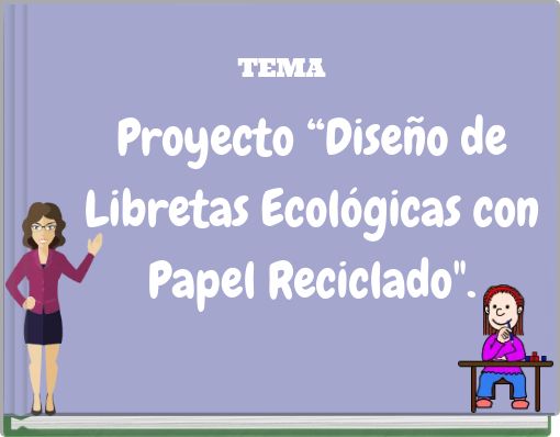 Proyecto &ldquo;Dise&ntilde;o de Libretas Ecol&oacute;gicas con Papel Reciclado".