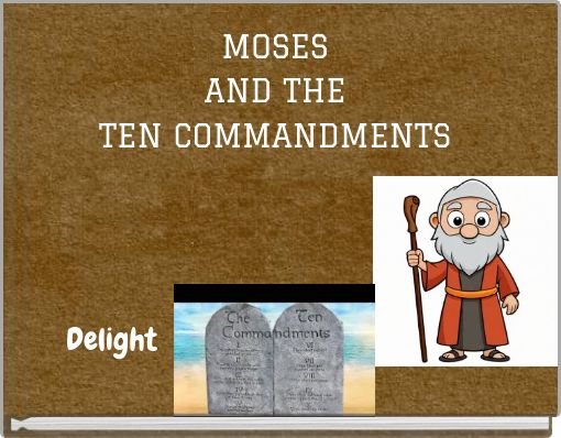 MOSES AND THE TEN COMMANDMENTS