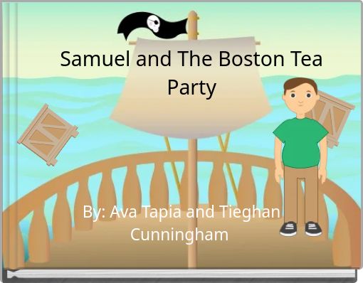 Samuel and The Boston Tea Party