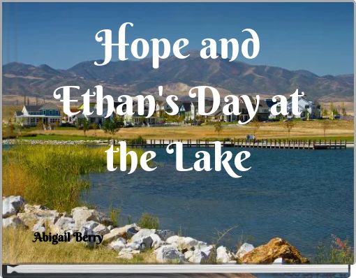 Hope and Ethan's Day at the Lake