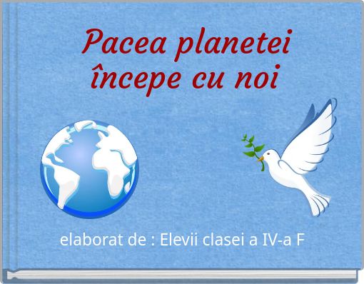 Pacea planetei începe cu noi