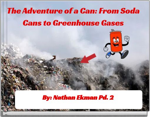The Adventure of a Can: From Soda Cans to Greenhouse Gases
