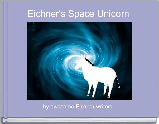Front cover of 'Eichner's Space Unicorn ' 