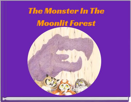 The Monster In The Moonlit Forest