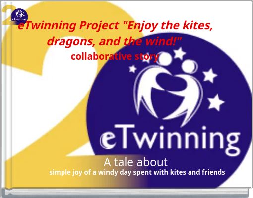 eTwinning Project "Enjoy the kites, dragons, and the wind!" collaborative story