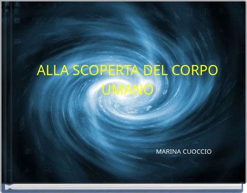 ALLA SCOPERTA DEL CORPO UMANO