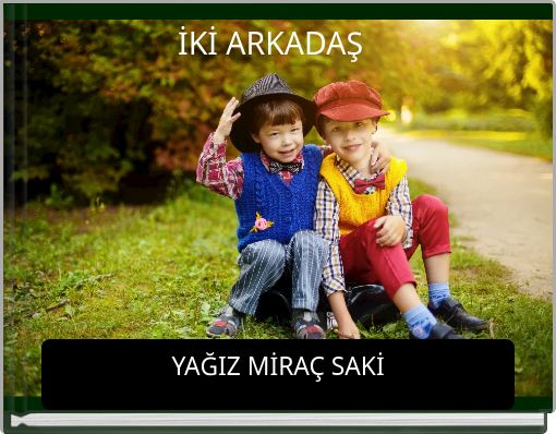 İKİ ARKADAŞ