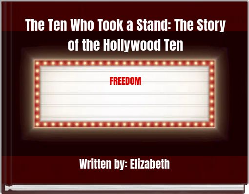 The Ten Who Took a Stand: The Story of the Hollywood Ten FREEDOM