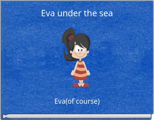 Eva under the sea