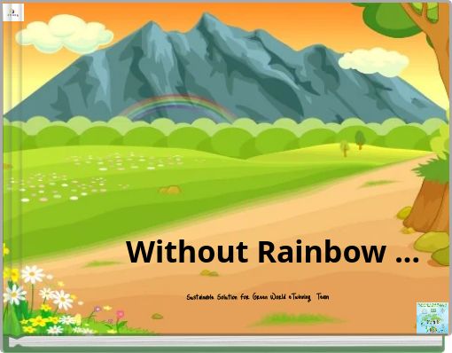 Without Rainbow ...