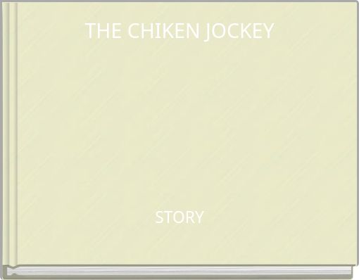THE CHIKEN JOCKEY