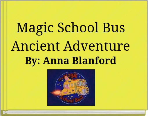 Magic School Bus Ancient Adventure