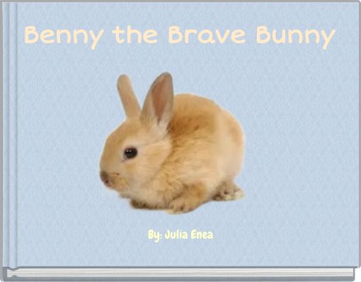 Benny the Brave Bunny
