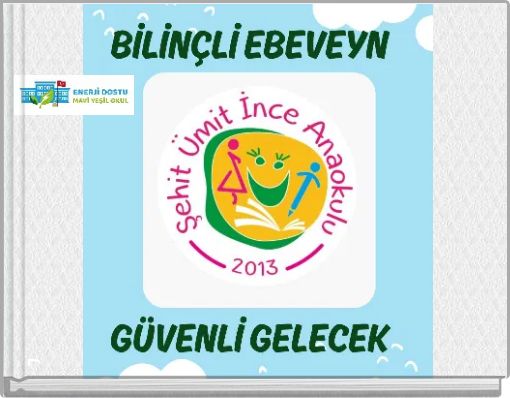BİLİNÇLİ EBEVEYN GÜVENLİ GELECEKE