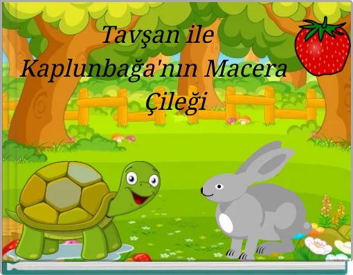 Tavşan ile Kaplunbağa'nın Macera &Ccedil;ileği