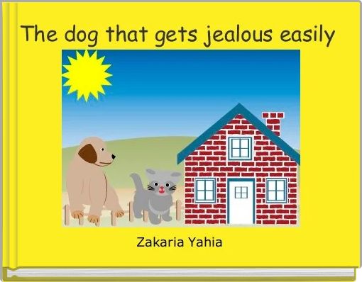 Front cover of 'The dog that gets jealous easily ' 