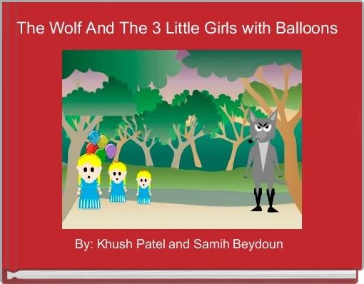 Front cover of 'The Wolf And The 3 Little Girls with Balloons ' 