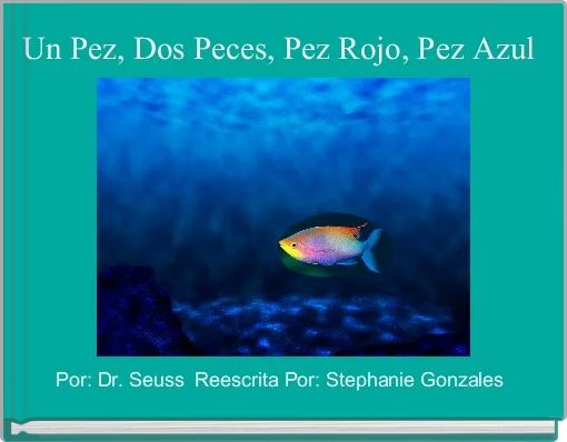 Front cover of 'Un Pez, Dos Peces, Pez Rojo, Pez Azul ' 