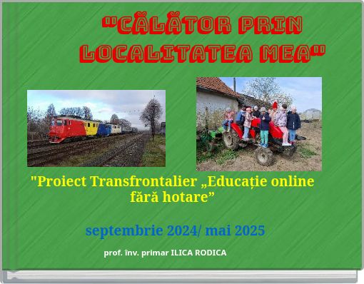 "CĂLĂTOR PRIN LOCALITATEA MEA"