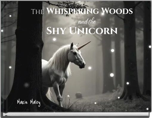The Whispering Woods and the Shy Unicorn