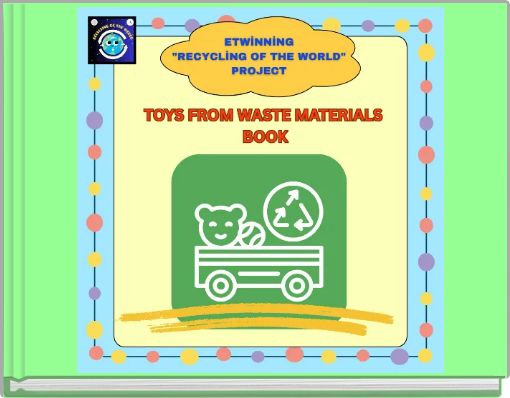 ETWINNING "RECYCLING OF THE WORLD" PROJECT