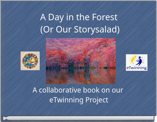 A Day in the Forest (Or Our Storysalad)