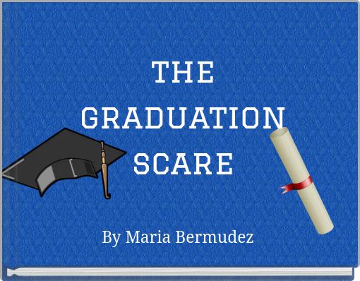 the graduation scare