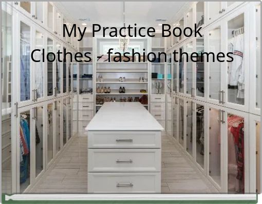 My Practice Book Clothes - fashion themes