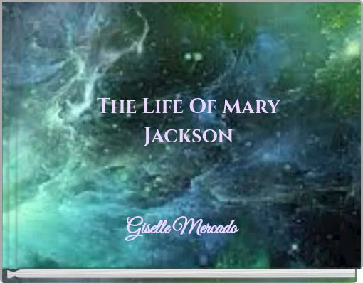 The Life Of Mary Jackson