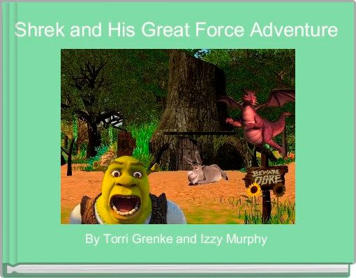 Shrek and His Great Force Adventure