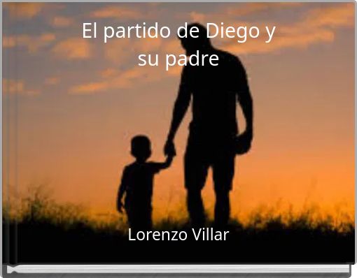 El partido de Diego y su padre