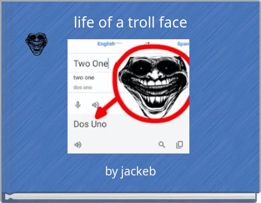 life of a troll face