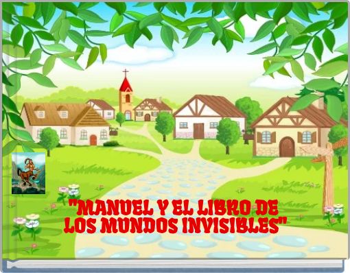 "MANUEL Y EL LIBRO DE LOS MUNDOS INVISIBLES"